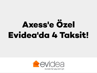 Axess’e Özel Evidea’da 4 Taksit!