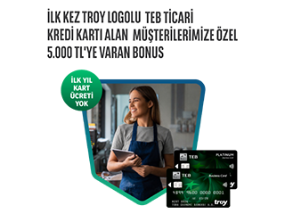 TEB’den TROY ticari karta başvuranlara 5000 TL bonus!