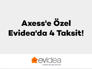 Axess'e Özel Evidea'da 4 Taksit!