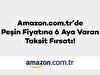 Amazon.com.tr’de Peşin Fiyatına 6 Aya Varan Taksit Fırsatı!