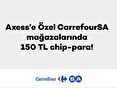 CarrefourSA Mağazalarında 150 TL chip-para!