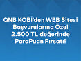 Web Sitesi Başvurularına Özel 2.500 TL değerinde ParaPuan Fırsatı!