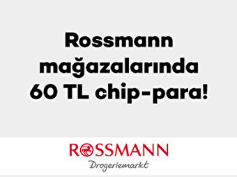 Rossmann mağazalarında 60 TL chip-para!