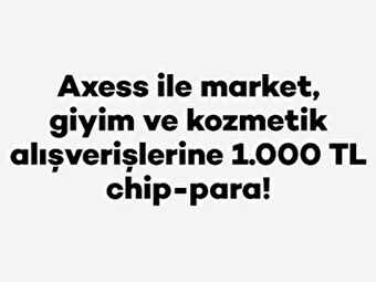 Market,giyim ve kozmetik alışverişlerine 1.000 TL chip-para!