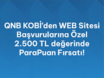 Web Sitesi Başvurularına Özel 2.500 TL değerinde ParaPuan Fırsatı!